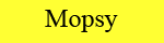 mopsy
